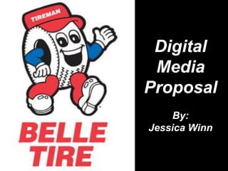 Digital Media Proposal By: Jessica Winn 