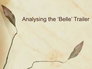 Analysing the ‘Belle’ Trailer
 