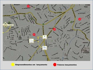 Empreendimentos em lançamento Futuros lançamentos 
 