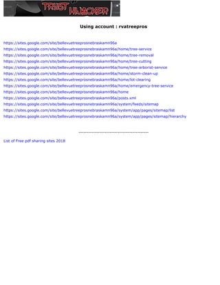 Using account : rvatreepros
https://sites.google.com/site/bellevuetreeprosnebraskamn96a
https://sites.google.com/site/bellevuetreeprosnebraskamn96a/home/tree-service
https://sites.google.com/site/bellevuetreeprosnebraskamn96a/home/tree-removal
https://sites.google.com/site/bellevuetreeprosnebraskamn96a/home/tree-cutting
https://sites.google.com/site/bellevuetreeprosnebraskamn96a/home/tree-arborist-service
https://sites.google.com/site/bellevuetreeprosnebraskamn96a/home/storm-clean-up
https://sites.google.com/site/bellevuetreeprosnebraskamn96a/home/lot-clearing
https://sites.google.com/site/bellevuetreeprosnebraskamn96a/home/emergency-tree-service
https://sites.google.com/site/bellevuetreeprosnebraskamn96a/home
https://sites.google.com/site/bellevuetreeprosnebraskamn96a/posts.xml
https://sites.google.com/site/bellevuetreeprosnebraskamn96a/system/feeds/sitemap
https://sites.google.com/site/bellevuetreeprosnebraskamn96a/system/app/pages/sitemap/list
https://sites.google.com/site/bellevuetreeprosnebraskamn96a/system/app/pages/sitemap/hierarchy
-------------------------------------------
List of Free pdf sharing sites 2018
 