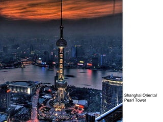 Shanghai Oriental
Pearl Tower
 