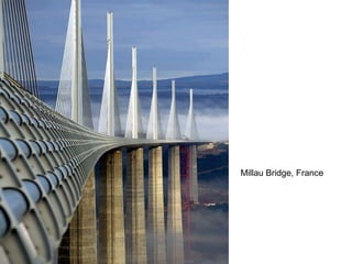 Millau Bridge, France
 