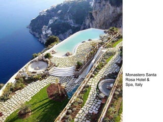 Monastero Santa
Rosa Hotel &
Spa, Italy
 