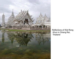 Reflections of Wat Rong
Khun in Chiang Rai,
Thailand
 