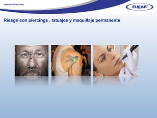 Riesgo con piercings , tatuajes y maquillaje permanente ……………………………………………………………………………………………………………………………… . 