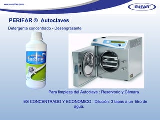 PERIFAR  ®  Autoclaves Detergente concentrado - Desengrasante Para limpieza del Autoclave : Reservorio y Càmara ES CONCENTRADO Y ECONOMICO : Dilución: 3 tapas a un  litro de  agua. 