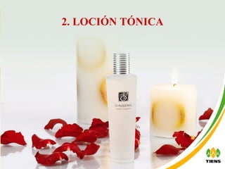 2. LOCIÓN TÓNICA 