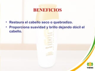 BENEFICIOS Restaura el cabello seco o quebradizo. Proporciona suavidad y brillo dejando dócil el cabello. 