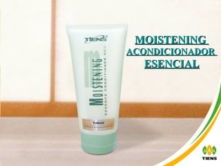 MOISTENING  ACONDICIONADOR  ESENCIAL 