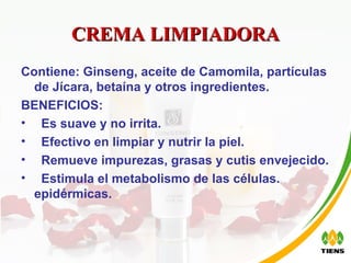 CREMA LIMPIADORA Contiene: Ginseng, aceite de Camomila, partículas de Jícara, betaína y otros ingredientes. BENEFICIOS: Es suave y no irrita. Efectivo en limpiar y nutrir la piel.  Remueve impurezas, grasas y cutis envejecido. Estimula el metabolismo de las células.  epidérmicas. 