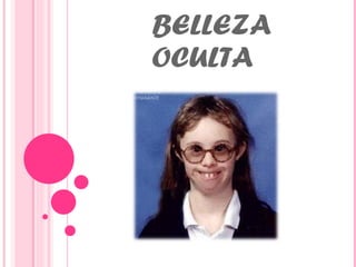 BELLEZA OCULTA  