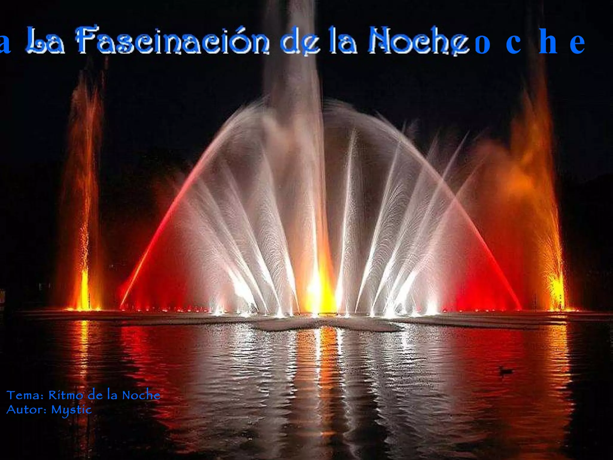 La Fascinación de la Noche Tema: Ritmo de la Noche Autor: Mystic