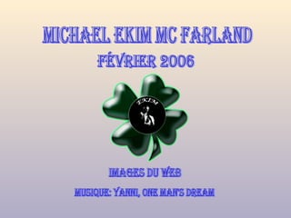 michael ekim mc farland février 2006 images du web musique: Yanni, One Man's Dream 