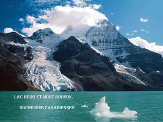 Lac Berg et Mont Robson,  Rocheuses Canadiennes 