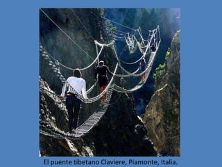 El puente tibetano Claviere, Piamonte, Italia.

 
