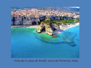 Vista de la costa de Amalfi, cerca de Florencia, Italia.

 