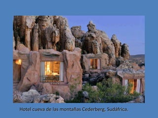 Hotel cueva de las montañas Cederberg, Sudáfrica.

 