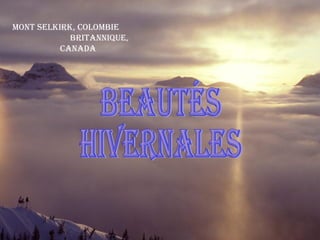 Mont Selkirk, Colombie  Britannique, Canada beautés hivernales  