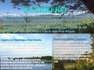 Laguna de Chautengo, Cruz Grande. Se ubica a 117 km al sureste de Acapulco, por la carretera n ú m. 200. Desviaci ó n a la derecha en el poblado de Cruz Grande. Es una amplia laguna que se encuentra entre el mar y una peque ñ a barra natural. Su principal atractivo es el paseo en lancha por sus alrededores, para admirar los grandes manglares que crecen en sus orillas y las grandes poblaciones de garzas, pel í canos, gaviotas y otras aves marinas.   