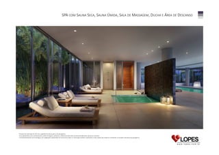 SPA COM SAUNA SECA, SAUNA ÚMIDA, SALA DE MASSAGEM, DUCHA E ÁREA DE DESCANSO

Perspectiva ilustrada do SPA com sugestão de decoração e de paisagismo.
Os acabamentos e/ou revestimentos serão entregues conforme o Memorial Descritivo do Empreendimento anexo ao contrato.
O empreendimento será entregue com vegetação implantada em forma de mudas e a ilustração artística representa a fase adulta das espécies constantes no projeto executivo de paisagismo.

 