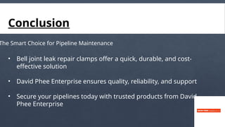 Bell Joint Leak Repair Clamp: Reliable Pipe Sealing Solutions | PPTX