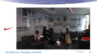 Steve Bell, Lean IT Strategies, Lean4NGO

20

 