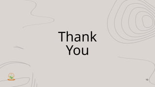 Thank
You
10
 