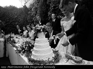 1953 -Matrimonio John Fitzgerald Kennedy 
 