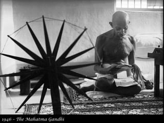 1946 – The Mahatma Gandhi 
 
