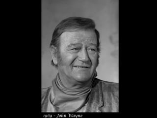 1969 – John Wayne 
 