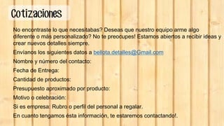 No encontraste lo que necesitabas? Deseas que nuestro equipo arme algo
diferente o más personalizado? No te preocupes! Estamos abiertos a recibir ideas y
crear nuevos detalles siempre.
Envíanos los siguientes datos a bellota.detalles@Gmail.com
Nombre y número del contacto:
Fecha de Entrega:
Cantidad de productos:
Presupuesto aproximado por producto:
Motivo o celebración:
Si es empresa: Rubro o perfil del personal a regalar.
En cuanto tengamos ésta información, te estaremos contactando!.
Cotizaciones
 