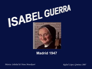 Madrid 1947 Música: Soledad de Nana Mouskouri Rafael López Giménez 2007 