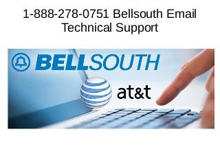 1-888-278-0751 Bellsouth Email
Technical Support
 