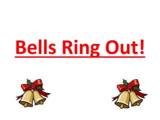 Bells Ring Out!
 