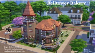 Belltower Bakery

Origin ID: GirlzillaGC
Forum ID: RachelRosebud
rosebudsims.blogspot.com
 