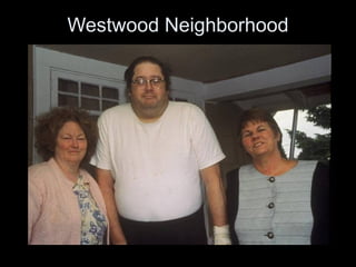 Westwood Neighborhood
 