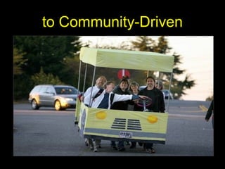 to Community-Driven
 