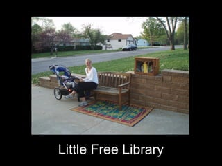 Little Free Library
 