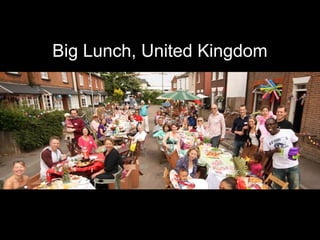 Big Lunch, United Kingdom
 