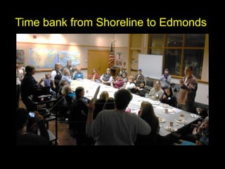 Time bank from Shoreline to Edmonds
 