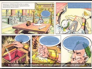 En el último día de su consulado (49. a.C) César piensa qué hará como procónsul
 