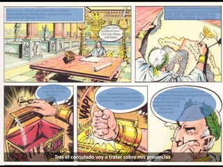 Tras el consulado voy a tratar sobre mis provincias
 