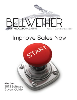 Volume 4 | Issue 1 | First Quarter 2013




       Improve Sales Now




Plus Our:
2013 Software
Buyers Guide
 