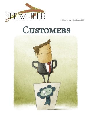 Volume 6 | Issue 1 | First Quarter 2015
BELLWETHER
Customers
 