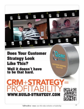 Does Your Customer
Strategy Look
Like This?
Well it doesn’t have
to be that hard.




WWW.BUILD-STRATEGY.COM

                                                                     29
        bell•weth•er -noun: one who takes initiative or leadership
 