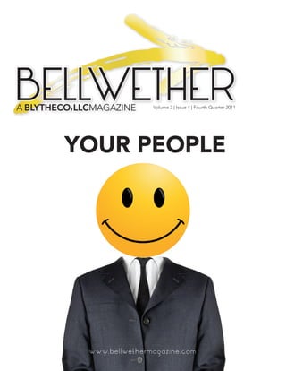 BELLWETHER
        Volume 2 | Issue 4 | Fourth Quarter 2011




  YOUR PEOPLE
 