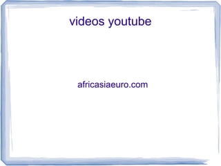 videos youtube
africasiaeuro.com
 