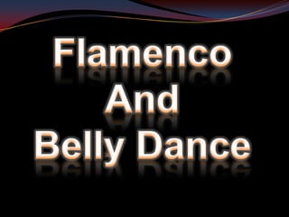 Flamenco  And Belly Dance 