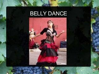BELLY DANCE
 