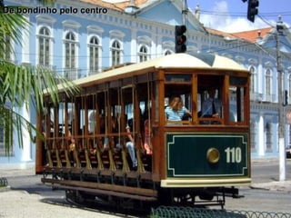 De bondinho pelo centroDe bondinho pelo centro
 
